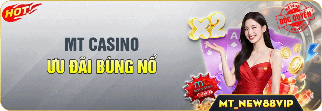 New88 ưu đãi sảnh MT Casino